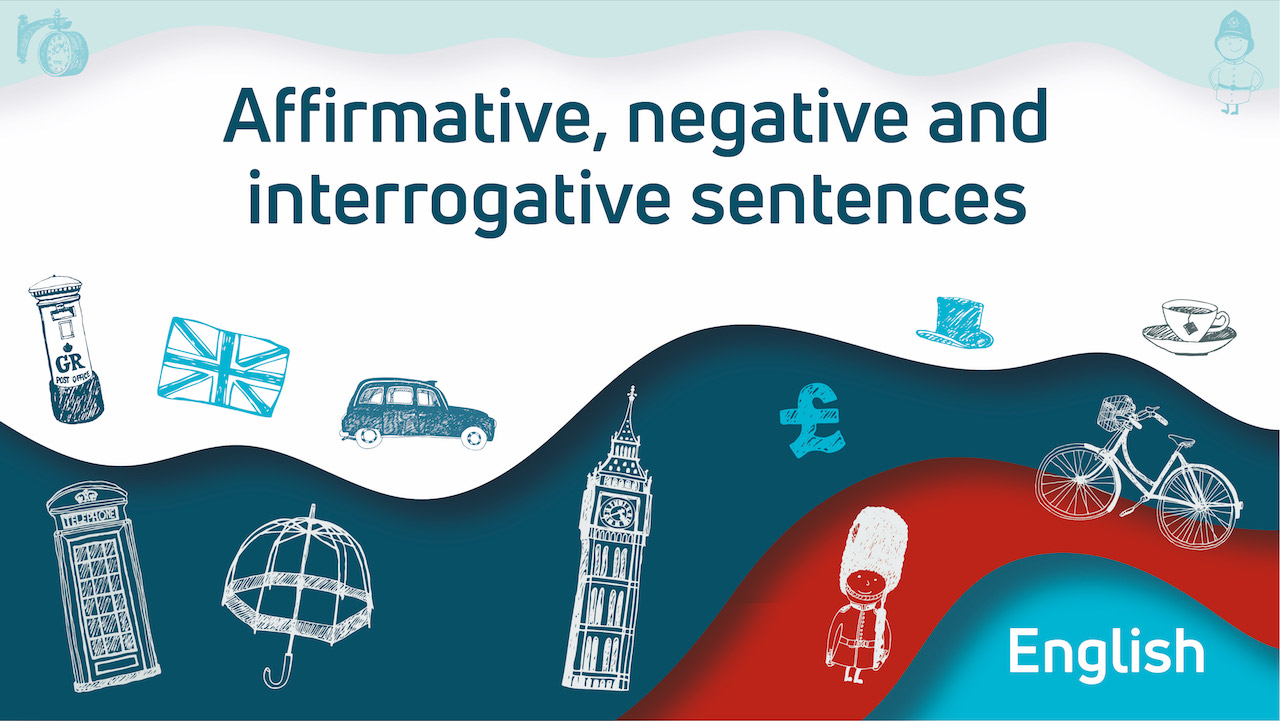 affirmative, négative and interrogative sentences